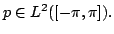 $ p\in L^2([-\pi,\pi]).$