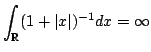 $\displaystyle \int_{\bbR}(1+\vert x\vert)^{-1}dx=\infty$