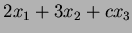 $\displaystyle 2x_1 +3x_2 +cx_3$