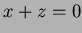 $x+z=0$
