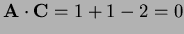 $ {\bf A\cdot
C}=1+1-2=0$