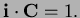 $ {\bf i\cdot C}=1.$