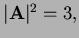 $ \vert{\bf A}\vert^2=3,$