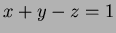 $\displaystyle x+y-z=1$