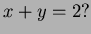 $ x+y=2?$