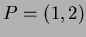 $ P=(1,2)$