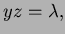 $ yz=\lambda,$