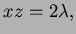 $ xz=2\lambda,$