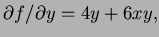 $ \partial f/\partial y=4y+6xy,$