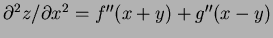 $ \partial^2z/\partial x^2=f''(x+y)+g''(x-y)$