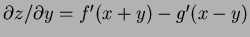 $ \partial
z/\partial y=f'(x+y)-g'(x-y)$