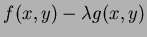 $ f(x,y)-\lambda g(x,y)$