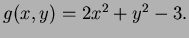 $ g(x,y)=2x^2+y^2-3.$