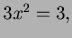 $ 3x^2=3,$