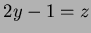 $ 2y-1=z$