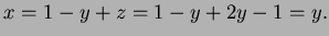 $ x=1-y+z=1-y+2y-1=y.$