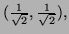 $ (\frac1{\sqrt2},\frac1{\sqrt2}),$