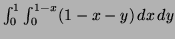 $ \int^1_0 \int^{1-x}_0 (1-x-y) \, dx \, dy$