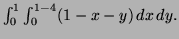 $ \int^1_0 \int^{1-4}_0 (1-x-y) \, dx \, dy.$