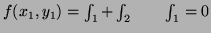 $ f(x_1,y_1)= \int_{1}+ \int_2 \qquad \int_1 = 0$