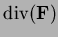 $ \operatorname{div}({\bf F})$