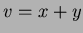 $ v=x+y$