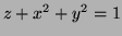 $ z+x^2+y^2=1$