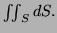 $ \iint_S dS.$