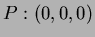 $P: (0,0,0)$