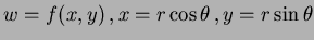 $w=f(x,y) \, , x=r \cos \theta \, , y=r \sin \theta$