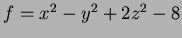 $f=x^2-y^2+2z^2-8$