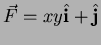 $\vec{F}=xy \hat{{\bf i}} + \hat{\bf j}$