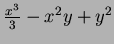 $\frac{x^3}{3} -x^2y+y^2$