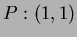 $P: (1,1)$