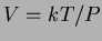 $V=kT/P$