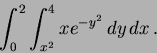 \begin{displaymath}
\int^2_0 \int^4_{x^2} x e^{-y^2} \, dy \, dx \, .
\end{displaymath}