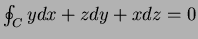 $\oint_C ydx+zdy+xdz=0$