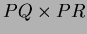 $PQ \times PR$