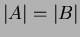 $\left\vert A \right\vert = \left\vert B \right\vert$