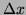 $ \Delta x$