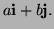 $ a{\bf i}+b{\bf j}.$