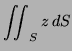 $\displaystyle \iint_S z \, dS$