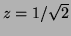 $ z= 1/ \sqrt{2}$