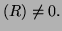 $ (R)\not=0.$