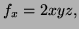 $ f_x=2xyz,$