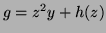 $ g=z^2y+h(z)$