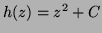 $ h(z)=z^2+C$