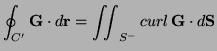 $\displaystyle \oint_{C'} {\bf G}\cdot d{\bf r}=\iint_{S^-}\mathop{curl}{\bf G}\cdot d{\bf S}$