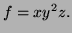 $ f=xy^2z.$