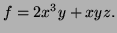 $ f=2x^3y+xyz.$